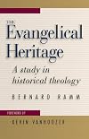 The Evangelical Heritage: A Study in Historical Theology