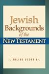 Jewish Backgrounds of the New Testament