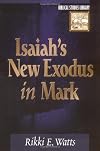 Isaiah's New Exodus in Mark (Biblical Studies Library)