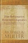 Post-Reformation Reformed Dogmatics, Vol. 3: The Divine Essence and Attributes