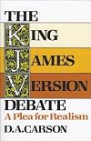 The King James Version Debate: A Plea for Realism