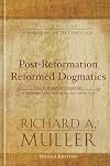Post-Reformation Reformed Dogmatics, vol. 1: Prolegomena to Theology