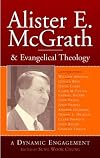 Alister E. McGrath and Evangelical Theology: A Dynamic Engagement