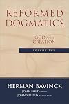 Reformed Dogmatics, Vol. 2: God and Creation
