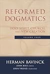 Reformed Dogmatics, Vol. 4: Holy Spirit, Church, and New Creation