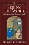Seeing the Word: Refocusing New Testament Study (Studies in Theological Interpretation)