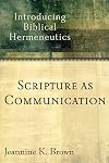 Scripture as Communication: Introducing Biblical Hermeneutics