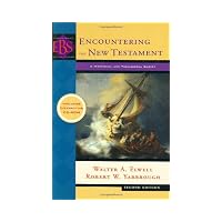 Encountering the New Testament A Historical and Theological Survey
