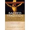 Sacred Tradition in the New Testament: Tracing Old Testament Themes in the Gospels and Epistles