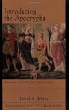 Introducing the Apocrypha: Message, Context, and Significance