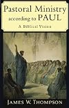 Pastoral Ministry according to Paul: A Biblical Vision