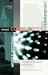 Whose Community? Which Interpretation?: Philosophical Hermeneutics for the Church