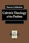 Calvin's Theology of the Psalms