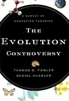 Evolution Controversy, The: A Survey of Competing Theories