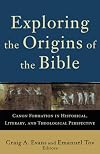 Exploring the Origins of the Bible: Canon Formation in Historical, Literary, and Theological Perspective (Acadia Studies in Bible and Theology)
