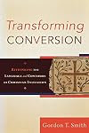 Transforming Conversion: Rethinking the Language and Contours of Christian Initiation