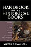 Handbook on the Historical Books: Joshua, Judges, Ruth, Samuel, Kings, Chronicles, Ezra-Nehemiah, Esther