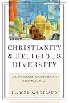 Christianity and Religious Diversity: Clarifying Christian Commitments in a Globalizing Age