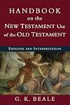 Handbook on the New Testament Use of the Old Testament: Exegesis and Interpretation