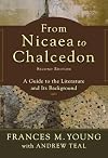 From Nicaea to Chalcedon: A Guide to the Literature and Its Background