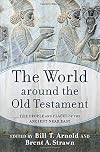 The World around the Old Testament: The People and Places of the Ancient Near East