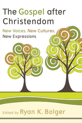 The Gospel After Christendom: New Voices, New Cultures, New Expressions cover