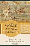 The World of the New Testament: Cultural, Social, and Historical Contexts