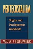 Pentecostalism Origins And Developments Worldwide