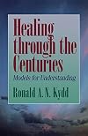 Healing Through the Centuries: Models for Understanding