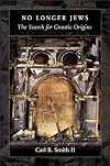 No Longer Jews: The Search for Gnostic Origins