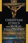 Christian Ethics and Moral Philosophy: An Introduction to Issues and Approaches