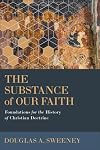 Substance of Our Faith: Foundations for the History of Christian Doctrine