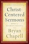 Christ-Centered Sermons: Models of Redemptive Preaching