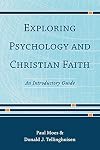 Exploring Psychology and Christian Faith: An Introductory Guide
