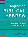 Beginning Biblical Hebrew Instructor's Manual and Answer Key
