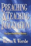 Preaching and Teaching with Imagination: The Quest for Biblical Ministry