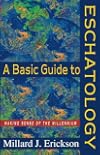 A Basic Guide to Eschatology: Making Sense of the Millennium