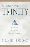 Making Sense of the Trinity: Three Crucial Questions