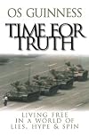 Time for Truth: Living Free in a World of Lies, Hype, and Spin