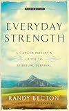 Everyday Strength: A Cancer Patient's Guide to Spiritual Survival