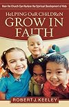 Helping Our Children Grow in Faith: How the Church Can Nurture the Spiritual Development of Kids