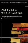 Pastors in the Classics: Timeless Lessons on Life and Ministry from World Literature