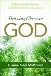 Drawing Closer to God: 365 Daily Meditations on Questions from Scripture