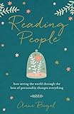 Reading People How Seeing The World Through The Lens Of Personality Changes Everything