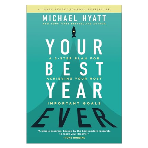 Your Best Year Ever: A 5-Step Plan for Achieving Your Most Important Goals cover