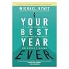 Your Best Year Ever: A 5-Step Plan for Achieving Your Most Important Goals