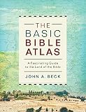 The Basic Bible Atlas A Fascinating Guide To The Land Of The Bible