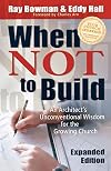 When Not to Build: An Architect's Unconventional Wisdom for the Growing Church
