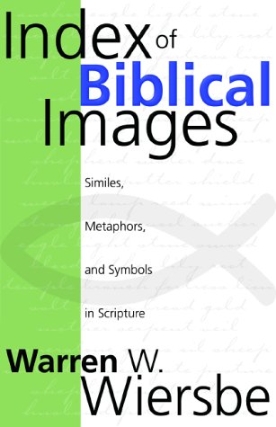 Index of Biblical Images: The Similes, Metaphors, and Symbols in Scripture cover