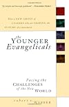 The Younger Evangelicals: Facing the Challenges of the New World